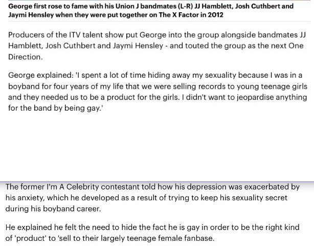 Producers of TXF touted Union J as the next One Direction.George Shelley says he spent 4 years of his life hiding his sexuality because he was in a boyband selling records to teenage girls and they needed to be a PRODUCT FOR GIRLS. He didn't want to jeopardize that by being gay.