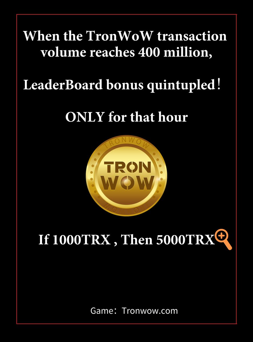 tron_wow's tweet photo. When the TronWoW transaction volume reaches 400 million,LeaderBoard bonus quintupled！
​
ONLY for that hour，GO GO GO！ https://t.co/H8tvz3KKXd