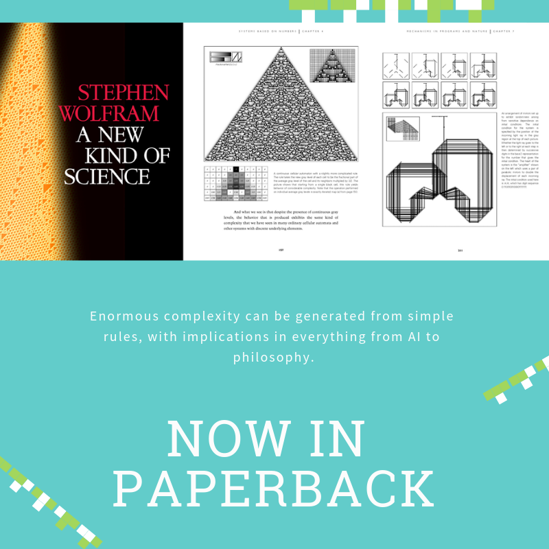 WolframResearch's tweet photo. Still 1,197 pages, now less expensive! A #NewKindofScience is now available in paperback. Order your copy today: https://t.co/ixjj0KJFQs https://t.co/XDWJEOIBze