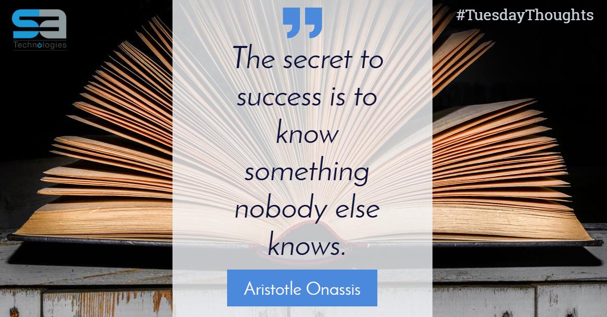 SATechDigital's tweet photo. #TuesdayThoughts: "The secret to success is to know something nobody else knows." ~ Aristotle Onassis https://t.co/Q42pDy441N