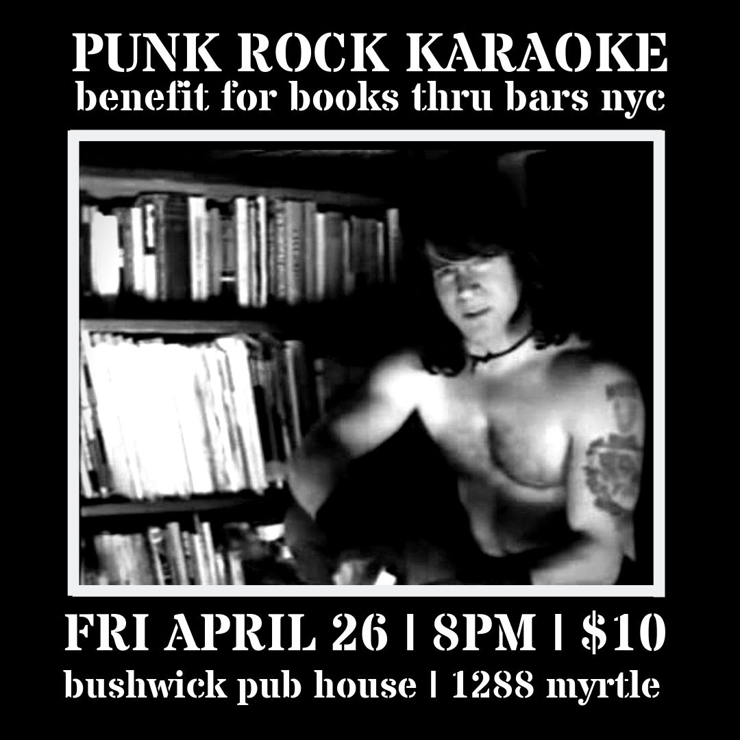 punk_karaoke's tweet photo. APRIL 26 | BUSHWICK PUBLIC HOUSE | 8PM | $10 | All proceeds go to BOOKS THROUGH BARS NYC!! @BushwickPH @BtBsNYC https://t.co/ULnwHmPlnP https://t.co/qI0eyb8dHS