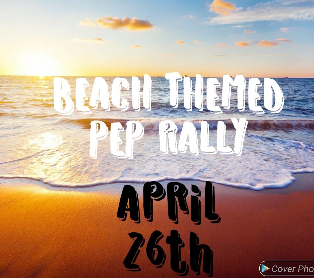 Next Friday is our last Pep Rally of the year! To celebrate the end of the year and summer being so near, we will have a beach themed Pep Rally! Wear beachy clothes (dress code enforced) or your regular class colors. Seniors ( Top 10, Notables and Superlatives must attend)!