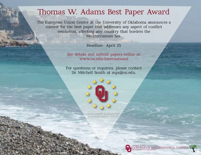 OU undergrads &amp; grad students: Have you written a paper relating to conflict resolution affecting a country on the Mediterranean? Submit it for the Thomas W. Adams Best Paper Award! The winner receives $750. Deadline is 4/25. Submit &amp; learn more at bit.ly/2Xlb5hl.