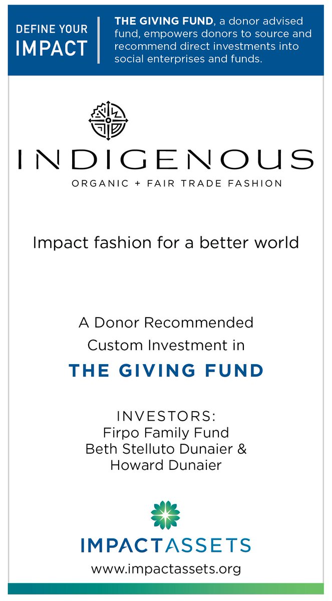 IndigenousMatt's tweet image. We are so honored by Impact Assets recommended investment into INDIGENOUS through the Giving Fund. If you have a donor advised fund, or know anyone who does, this is a great time to invest in INDIGENOUS! #Fairtrade #organic #fashion #ImpactFashion #INDIGENOUS