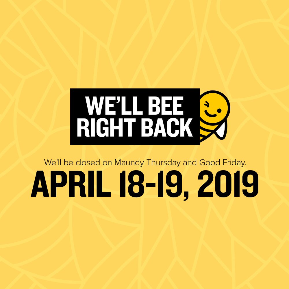 In observance of  the Holy Week, honestbee will be closed on Maundy Thursday and Good Friday, April 18-19.