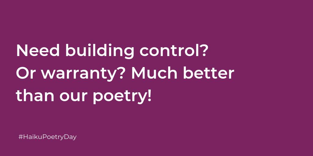 Today is Haiku Poetry Day:

Need building control?
Or warranty? Much better
than our poetry!

Tell us yours!

#Haiku #HaikuPoetryDay #BuildingControl #StructuralWarranty