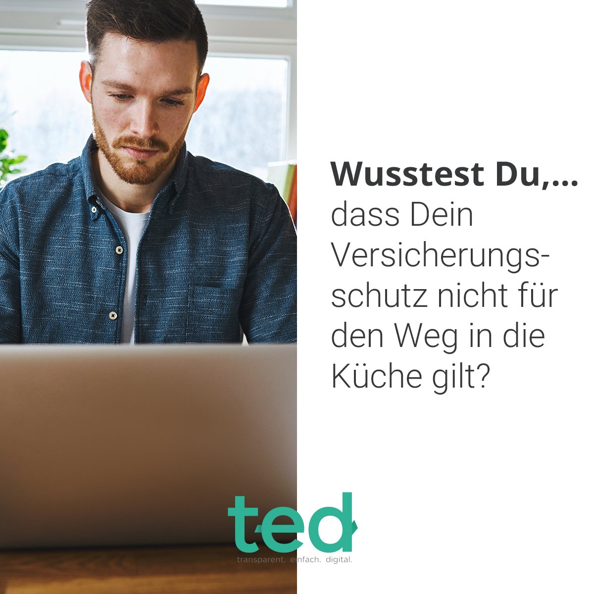 Jeder achte Angestellte arbeitet mittlerweile im Homeoffice. Aber wusstest Du, dass dein Versicherungsschutz nicht für den Weg in Deine Küche gilt?

#ted #versicherung #app #startup # insurtech # insurance #homeoffice #schutz #küche #unfall #angestellte #apple #android