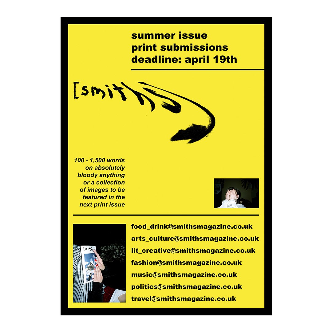 <a href="/SmithsMagazine/">Smiths Magazine</a> have their final print edition of the academic year coming up and they would like YOU to submit your student work! 

Please send your work before April 19th to be featured in the next Smiths issue, or email enquiries@smithsmagazine.co.uk for further information.