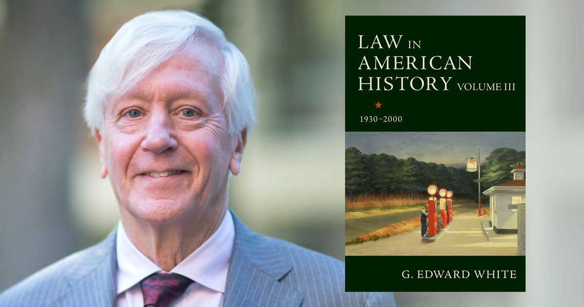 UVALaw's tweet image. Prof. G. Edward White traces the evolution of 20th-century legal thinking in the third and final volume of “Law in American History.” at.virginia.edu/2UHx8BV