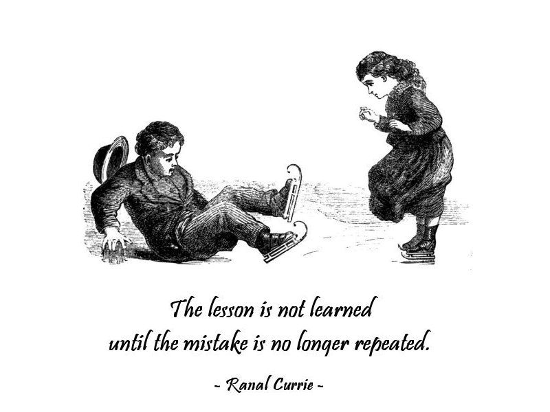 Ranal55's tweet photo. The lesson is not learned until the mistake is no longer repeated.

#quote  #WednesdayWisdom https://t.co/RRcTs7Sk01