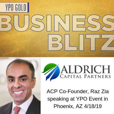 <a href="/aldrichcap/">Aldrich Capital Partners</a> co-founder, Raz Zia, has been chosen to speak on 4/18 at the YPO Gold Business Blitz event in Phoenix, AZ! He's leading the panel on #trends in middle market #private #equity. Learn how YPO connects current &amp; future #business leaders: ypo.org