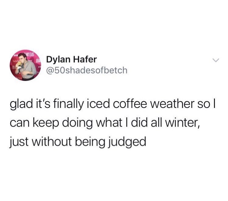 DefineEmployed's tweet photo. Iced coffee, like ice cream, is not seasonal. https://t.co/HzsinWvOK7