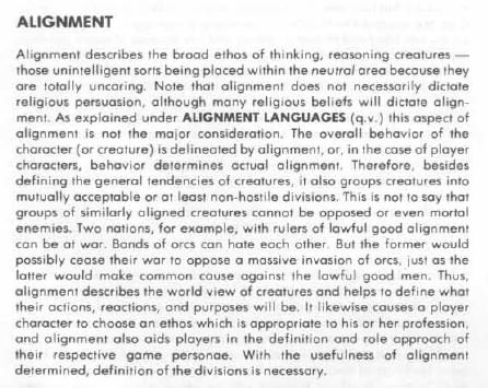 Alignment, I’ve seen a few threads on this lately, and I thought it was worth discussing. I played for years without using it, and the game worked just fine. I had to adjust a few things, e.g. spells like protection from evil had to be house ruled, but it didn’t break anything.