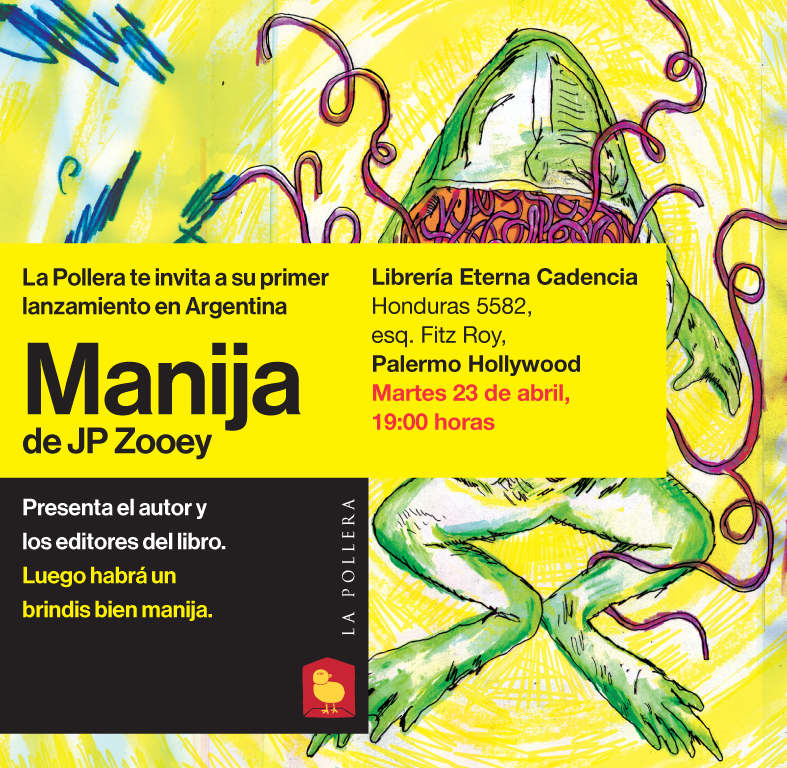leemosBigSurArg's tweet photo. ¿Adivinen qué? La próxima semana se realizará la primera presentación del sello chileno @lapollera en Argentina. Se trata del libro Manija de @jp_zooey y la cita es en la librería @eternacadencia. ¡Más detalles abajo! #manija #jpzooey #lapollera #leemosbigsur https://t.co/eHCnGrZ1RG