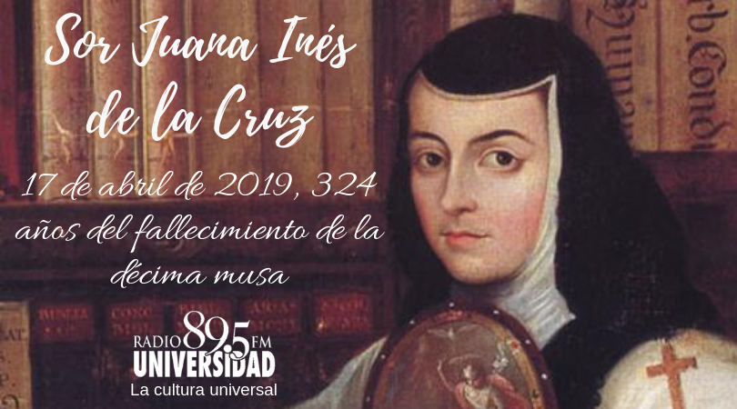 AutonomaRadio's tweet photo. 17 de abril de 2019, 324 años del fallecimiento de Sor Juana Inés de la Cruz.
Su obra, “Los empeños de una casa” Es considerada, como la cumbre de su prosa. Se representó por primera vez en 1683.
Radio Universidad 89.5F.M.
#Mexico #Queretaro #SorJuanaInesDeLaCruz
#LaDecimaMusa https://t.co/OZzcqFLKSm
