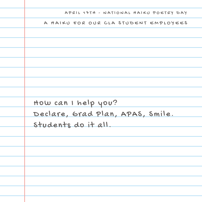 UMDCLA's tweet photo. In honor of #NationalHaikuPoetryDay & #NSEAW we give you a Haiku for our CLA Student Employees:
How can I help you?
Declare, Grad Plan, APAS, Smile.
Students do it all.
#UMDCLA https://t.co/D5bkB8xinT