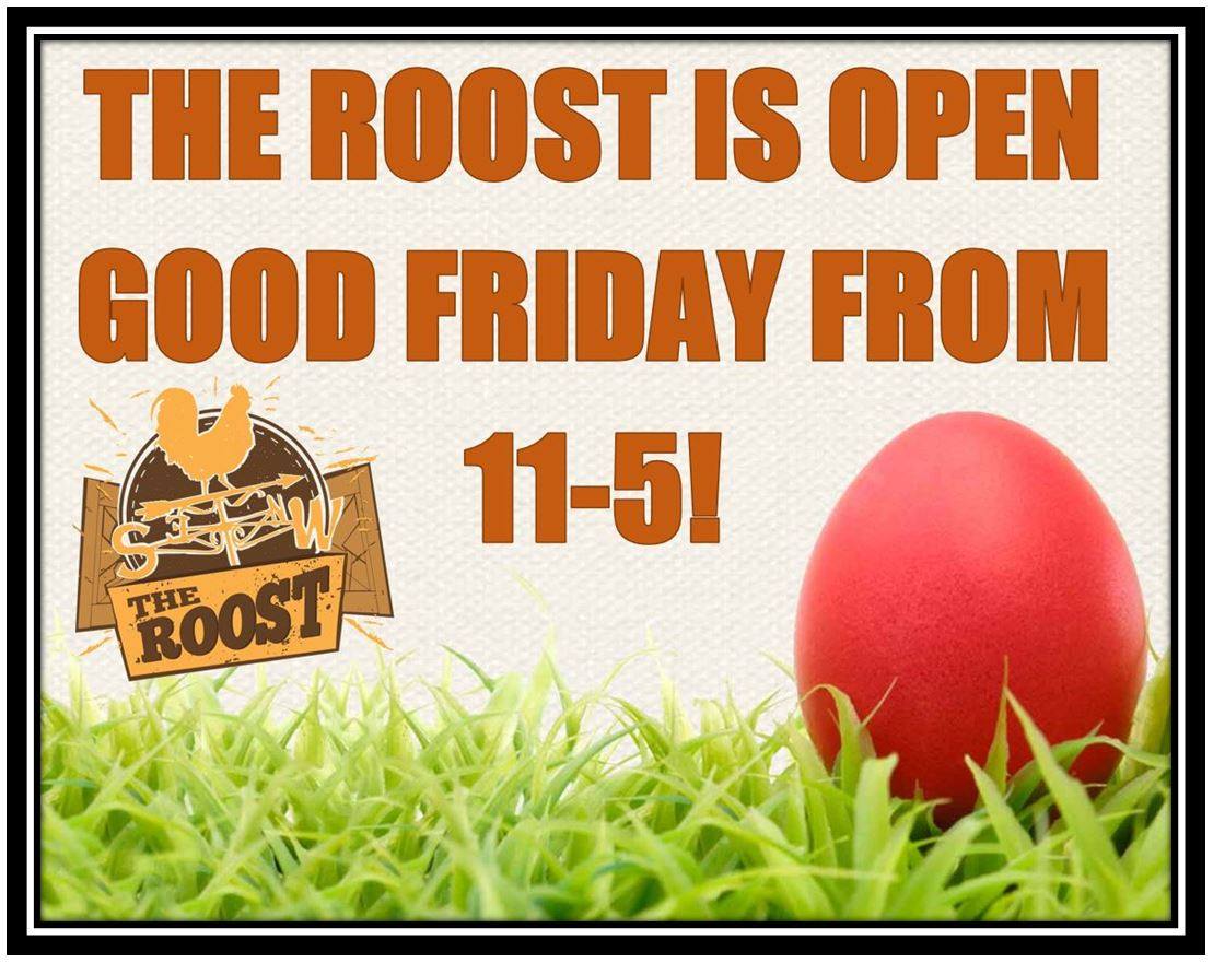 The roost will be OPEN on Good Friday from 11-5 #Burgers #Fries #Wings #Pizza #NorfolksBestBrew