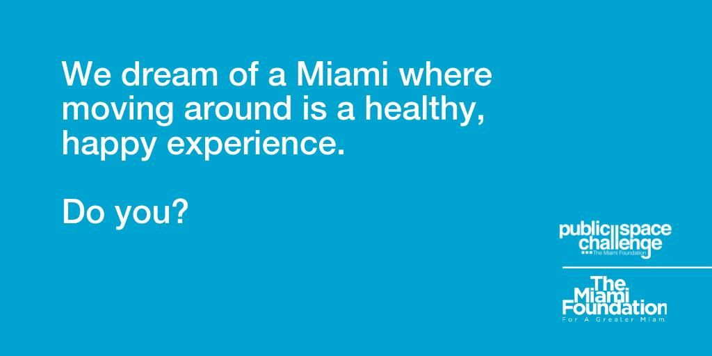 The #PublicSpaceChallenge is on! This year, we’re searching for your best ideas to improve the way we move throughout Miami-Dade. Anyone can enter; submit at 
PublicSpaceChallenge.org.