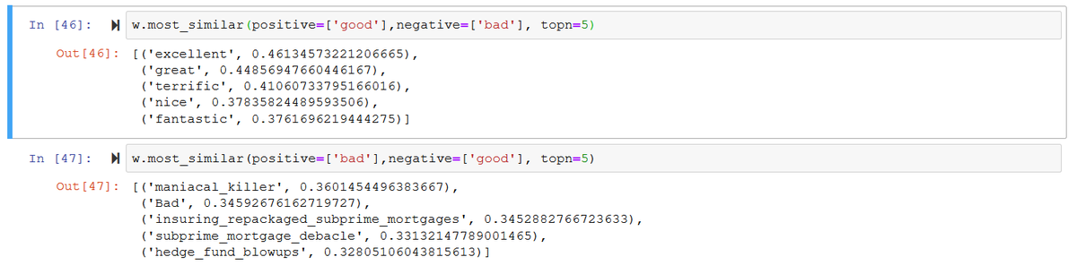 One of my students discovered this using word2vec: good - bad = excellent, bad - good = ['maniacal_killer', 'insuring_repackaged_subprime_mortages']