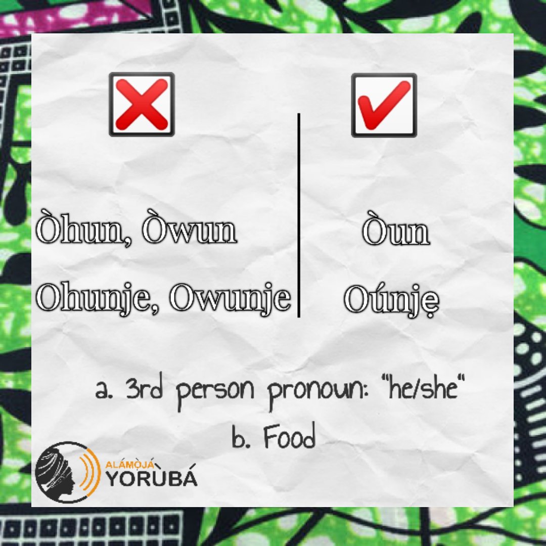 alamojalanguage's tweet photo. Let's get these spellings right:
Òun - 3rd person pronoun
Oúnjẹ - Food
#learnyoruba #yorubarules #correctspellings #nigerianlanguage #yorubabasics #yorubalessons #yorubalanguage #yorubalesson #alamojayoruba #iyil2019 #yearofindigenouslanguages https://t.co/sDkxAZTAA9