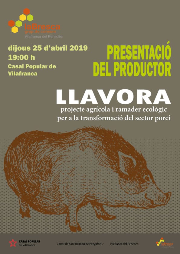 AVUI! - Dijous 25 - Presentació de La Llavora, el projecte agrícola i ramader ecològic per la transformació del sector porcí que proveeix de carn de porc al grup de consum La Bresca (<a href="/BrescaCPV/">La Bresca</a>). Veniu a conèixe'ls!