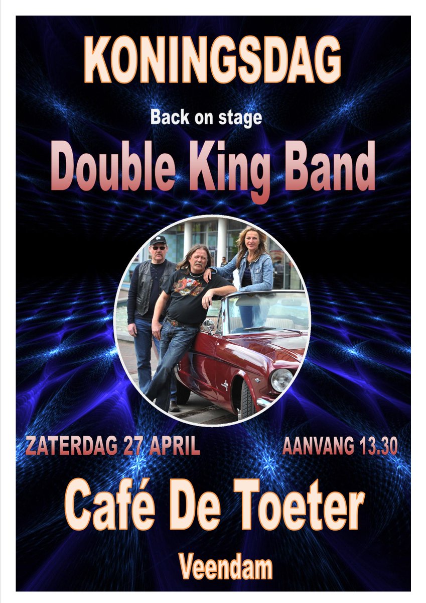 Koningsdag 27 April 2019.  Live muziek bij Café de Toeter in Veendam mmv. de Double King Band . Aanvang 13.30.  ( Henk Koning,Harry de Groot,Anke Koning)