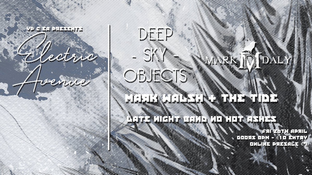 Viking Promotions &amp; Electric Avenue Waterford Presents:

<a href="/MarkDaly88/">Mark Daly</a> // <a href="/_deepskyobjects/">Deep Sky Objects</a> // Mark Walsh &amp; the Tide

Doors Open 8pm - €7 Online Presale Tickets - €10 Door Entry

#waterford #irishmusicparty #irishmusic #ireland 

@WaterfordIYP <a href="/markwinder8/">Mark Winder</a>