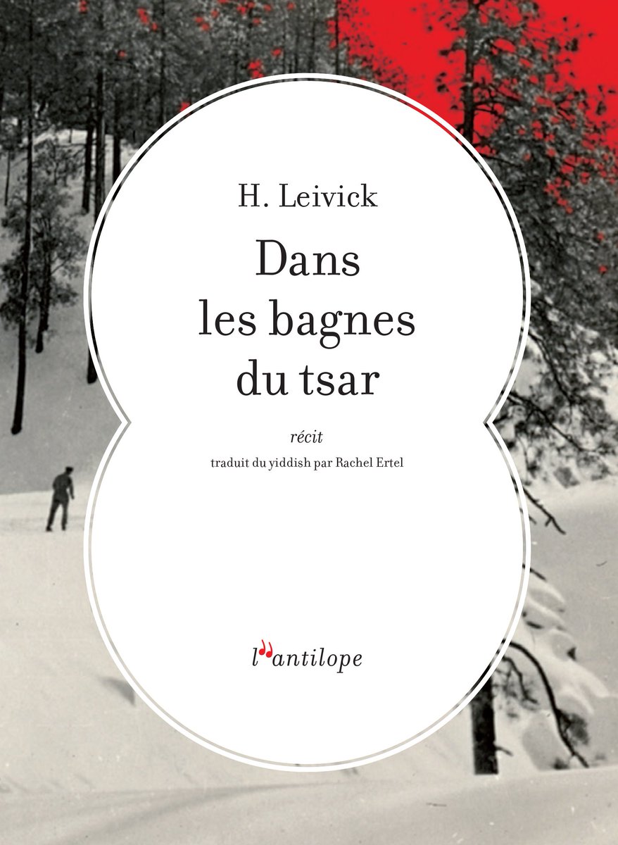 #Parution 'Dans les bagnes du tsar', un récit magistral du grand poète yiddish H. Leivick (1888-1962), à découvrir aux @editdelantilope dans une traduction de Rachel Ertel. Cet ouvrage est publié avec le soutien de la Fondation pour la Mémoire de la Shoah fondationshoah.org/culture-juive/…