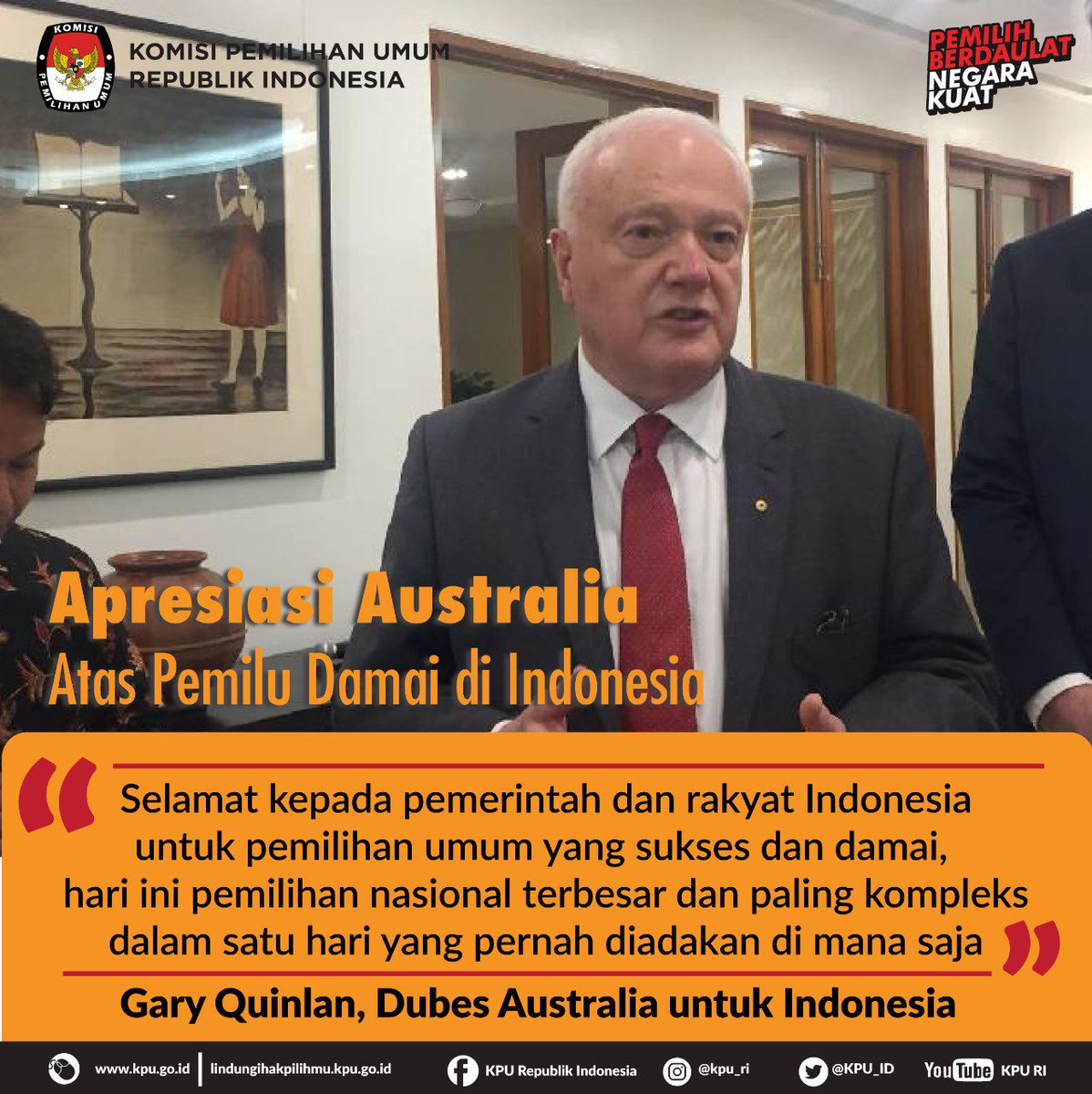 Selamat kepada pemerintah dan rakyat Indonesia untuk pemilihan umum yang sukses dan damai, hari ini pemilihan nasional terbesar dan paling kompleks dalam satu hari yang pernah diadakan di mana saja," Gary Quinlan, Dubes Australia untuk Indonesia #KPUMelayani #Pemilu2019