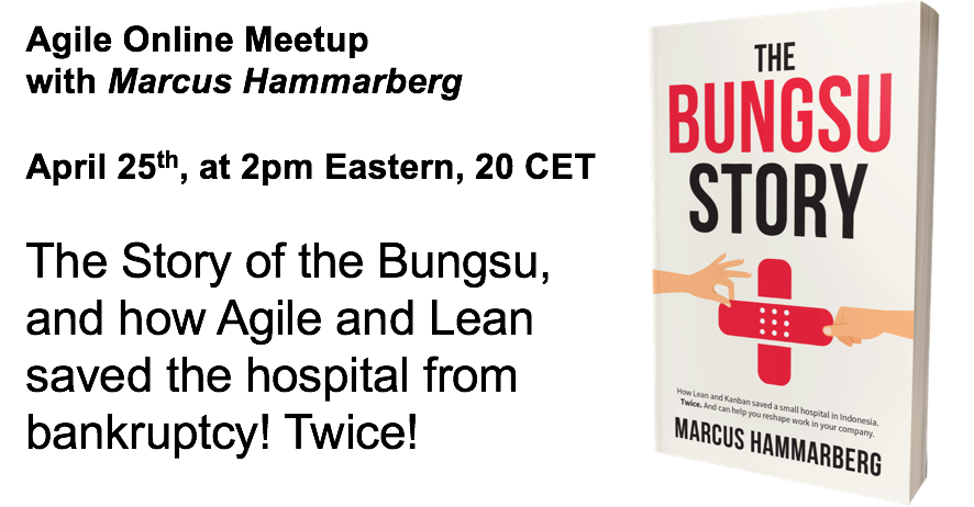 duarte_vasco's tweet photo. Marcus Hammarberg (@marcusoftnet) will be on the #AgileOnlineMeetup with @tomhenricksen to talk about @bungsustorybook. An inspirational story of how #Agile and #Lean saved a hospital from bankruptcy. Twice! 
Register here: https://t.co/F5tCaALqQF https://t.co/P88II153ST