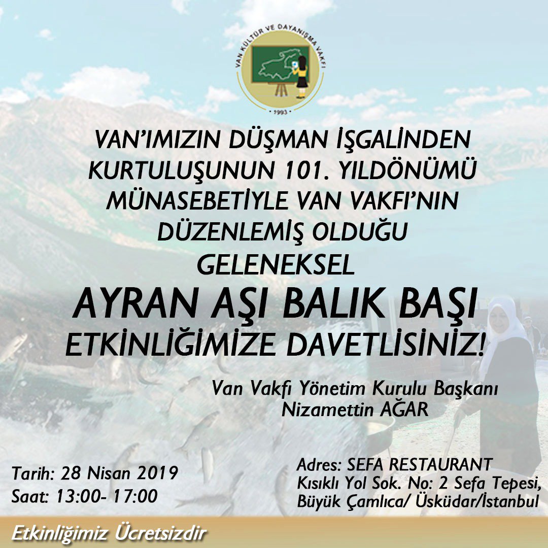 Van'ın Düşman İşgalinden Kurtuluşunun 101.Yıldönümü Münasebetiyle Van Vakfı'nın Düzenlemiş Olduğu Geleneksel AYRAN AŞI BALIK BAŞI Etkinliğimize Davetlisiniz.
Tüm Van'lı Hemşerilerimizi Bekliyoruz.
#vanvakfı #vanvakfıvanfarkı #van #istanbul #kadıköy #türkiye #perşembe