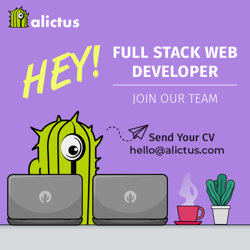 Hey! Full Stack Web Developer, come join our growing team! 
Apply by sending your CV to hello@alictus.com.

Hey! Full Stack Web Developer, büyüyen ekibimize katılmanın tam zamanı! hello@alictus.com adresine CV'ni göndererek başvurabilirsin.
alictus.com/careers