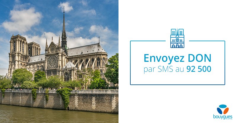bouyguestelecom's tweet photo. En tant que membre de @MyAFMM, Bouygues Telecom se mobilise pour permettre aux Français d’effectuer, dès aujourd'hui, un #donparSMS de 5€ pour @notredameparis : envoyez DON par SMS au 92 500. Le montant du don sera reporté sur votre prochaine facture. https://t.co/jx61DPJDHA