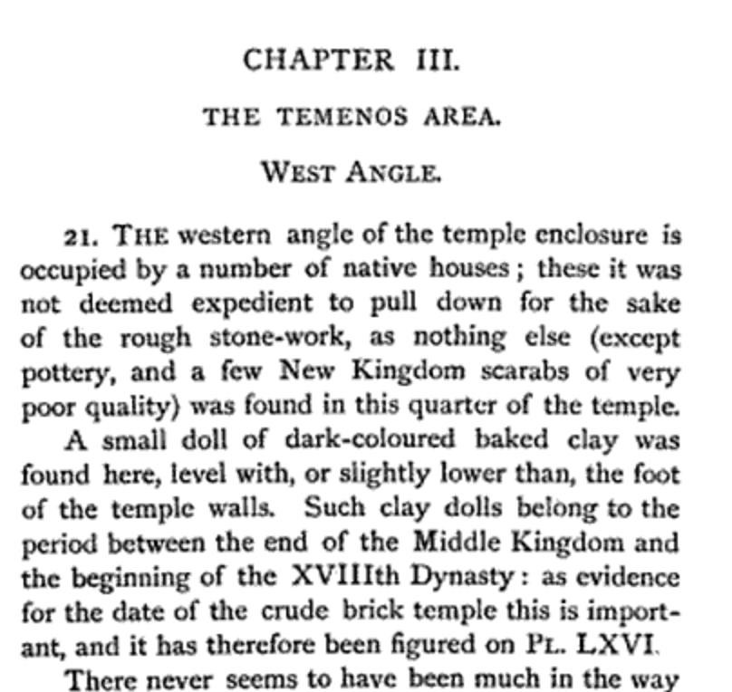 At nearby Hierakonpolis, Quibell and Green decided not to remove modern houses from the temple . . . because there weren't interesting enough finds in that part of the temple.(Quibell and Green, Hierakonpolis part II, 1902)