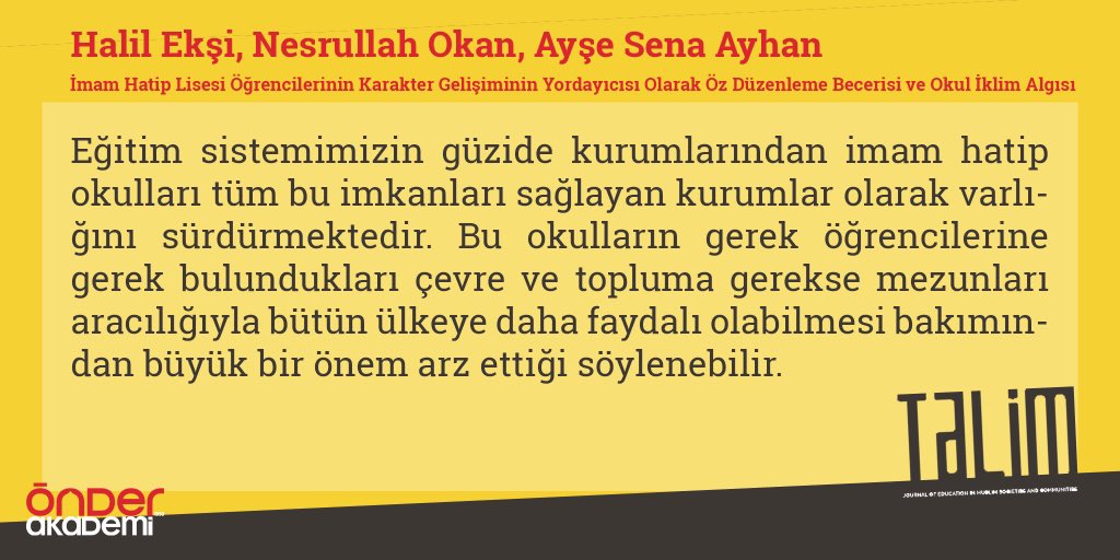 Dergimizin son sayısında yer alan, Halil Ekşi, Nesrullah Okan ve Ayşe Sena Ayhan’ın birlikte kaleme aldığı İmam Hatip öğrencilerinin karakter gelişiminde öz düzenleme becerisi ve okul ikliminin önemi hakkındaki makaleye aşağıdaki linkten ulaşabilirsiniz: talimdergisi.com/wp-content/upl…
