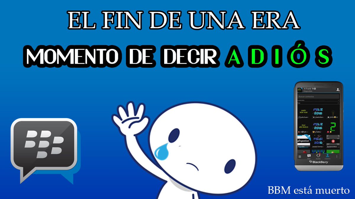 BB10Power's tweet photo. @BBM Muere: El FIN de una ERA Tiempo de decir ADIÓS, BBM dejará de funcionar https://t.co/PoLpvkMuhf Un Recuerdo de mis contactos en BBM  😥😭 https://t.co/fzsy6LutvU