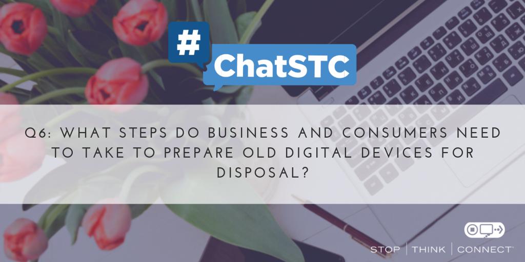 STOPTHNKCONNECT's tweet image. Q6: Out with the old and in with the new! What steps do #business and consumers need to take to prepare old digital devices for disposal? #ChatSTC