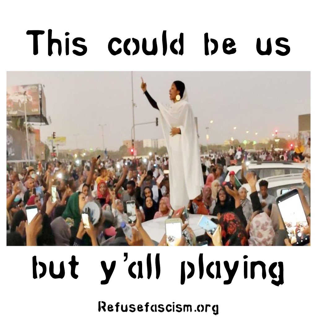 Sabel_Boo's tweet photo. @Toure People are paralyzed &amp; waiting for a savior but there won’t be one. The only way to stop fascism before it consolidates power is by sustained mass resistance. We should be in these streets EVERY DAMN DAY. #Sudan &amp; #Algeria should be inspirations. Let’s do this! @RefuseFascism https://t.co/NGQy19Z2Ws