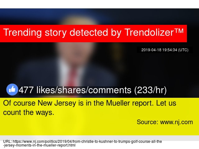 Christielizer's tweet photo. Of course #NewJersey is in the Mueller report. Let us count the ways.  #ChrisChristie #DonaldTrump https://t.co/bUiQlUUNSI https://t.co/uD4Lql2381