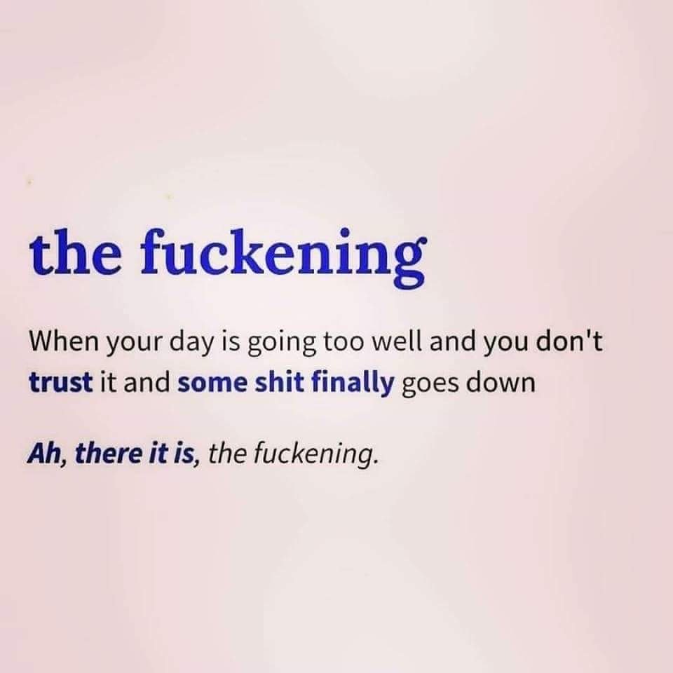The Fuckening. We all know it exists! Join me at HappyDaysTweets and learn how to stop that shit 😂  #FridayFeeling #learn #BeYourself #education