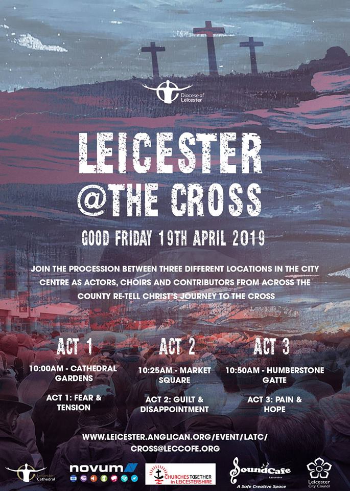 LeicsCathedral's tweet photo. The #LeicesterCathedral choir will be part of "Leicester @ The Cross" during Act 1 which takes place in Cathedral Gardens with music, poetry and drama and then the procession will move around the City. See poster for details. #LATC19 #GoodFriday @churchofengland @engcathedrals https://t.co/WPY2Pv8DZV