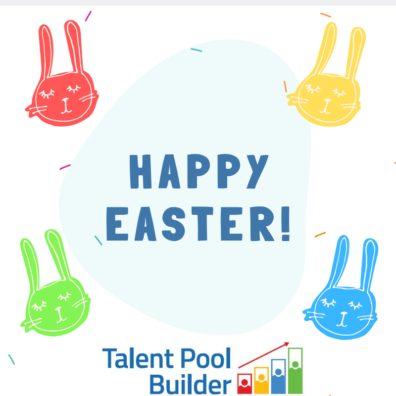 Happy Easter from your team at Talent Pool Builder