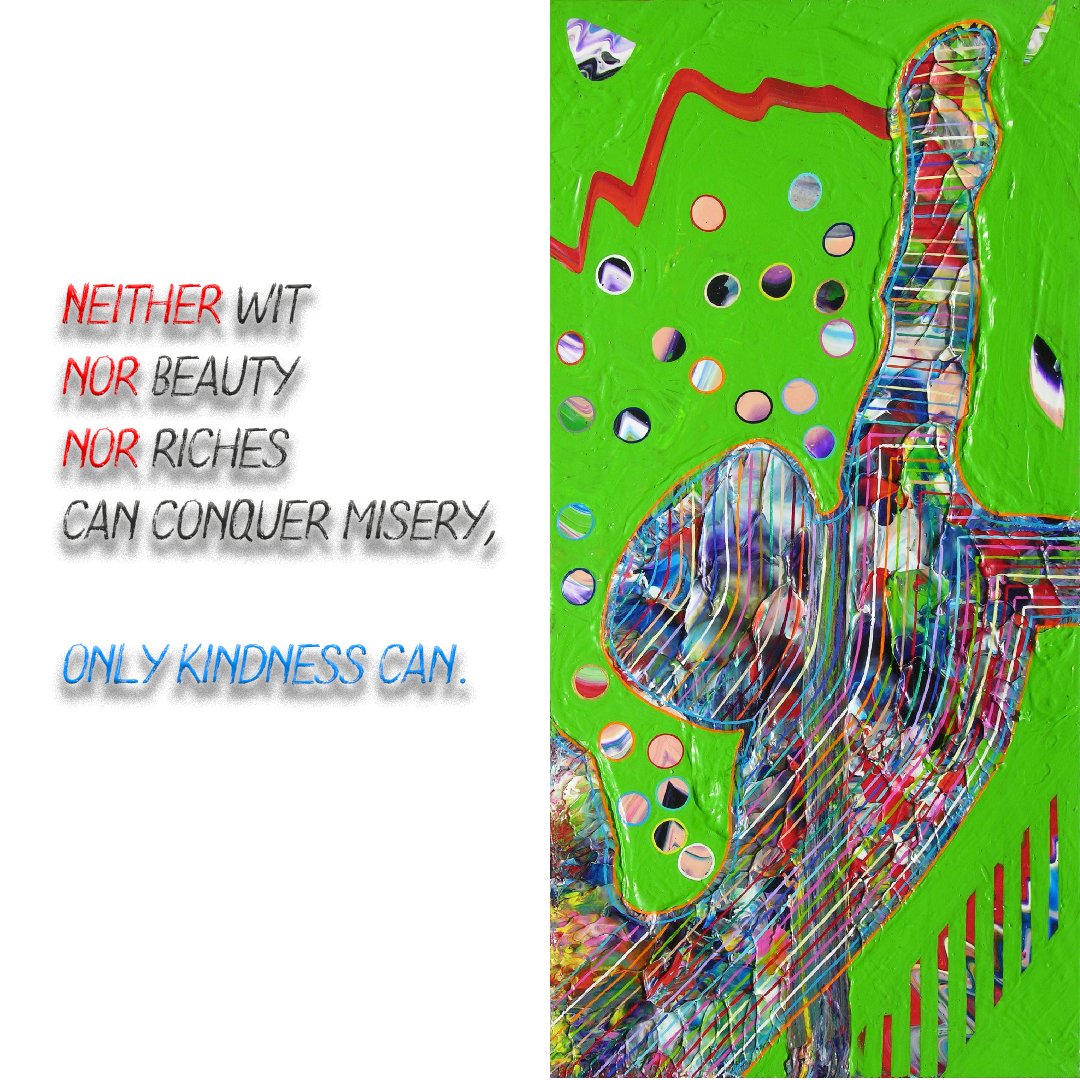michalopoulosan's tweet photo. " Neither wit nor beauty nor riches can conquer misery, only kindness can."

from the book: THE MAN WHO HAS ONLY ONE TRUTH IN HIM, p. 226
Read a sample: https://t.co/1xzE9SoW8Y

#angelos #book #quotes #motivation https://t.co/zI3f2TrOc0