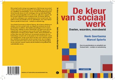 Voor alle professionals in sociaal werk: Komende week verschijnt het belangrijke essay De Kleur van Sociaal Werk. Een mooi boekje van Henk Geertsema en Marcel Spierts over de belangrijkste inspiratiebronnen voor het sociaal werk.