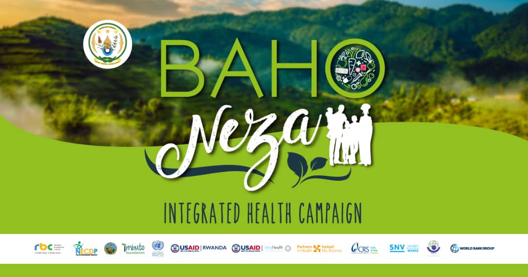 The #BahoNeza2019 campaign seeks to address key health related issues, including #malnutrition, #teenpregnancy as well as low uptake of #familyplanning,  to ensure Rwandans are living healthy lives.<a href="/CondoJeanine/">Jeanine C</a>