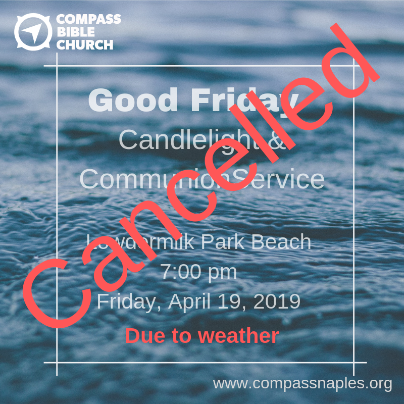 CompassNaples's tweet photo. Due to the potential for severe storms this evening, we have cancelled our beach side Good Friday service for this evening.  Make plans to join us on Sunday at 10am as we worship our risen Savior.  You can find us at the Greater Naples YMCA.  #GoodFriday #HeisRisen #Naplesfl https://t.co/xNQkZHcBqH