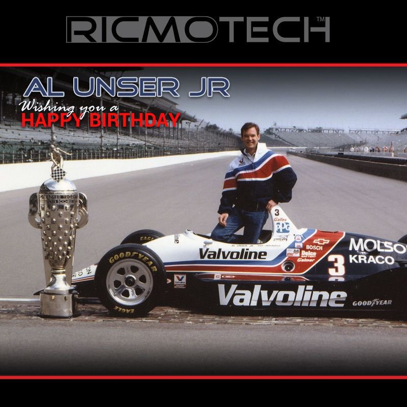  Ricmotech wishes to Al Unser Jr. a very Happy Birthday!    