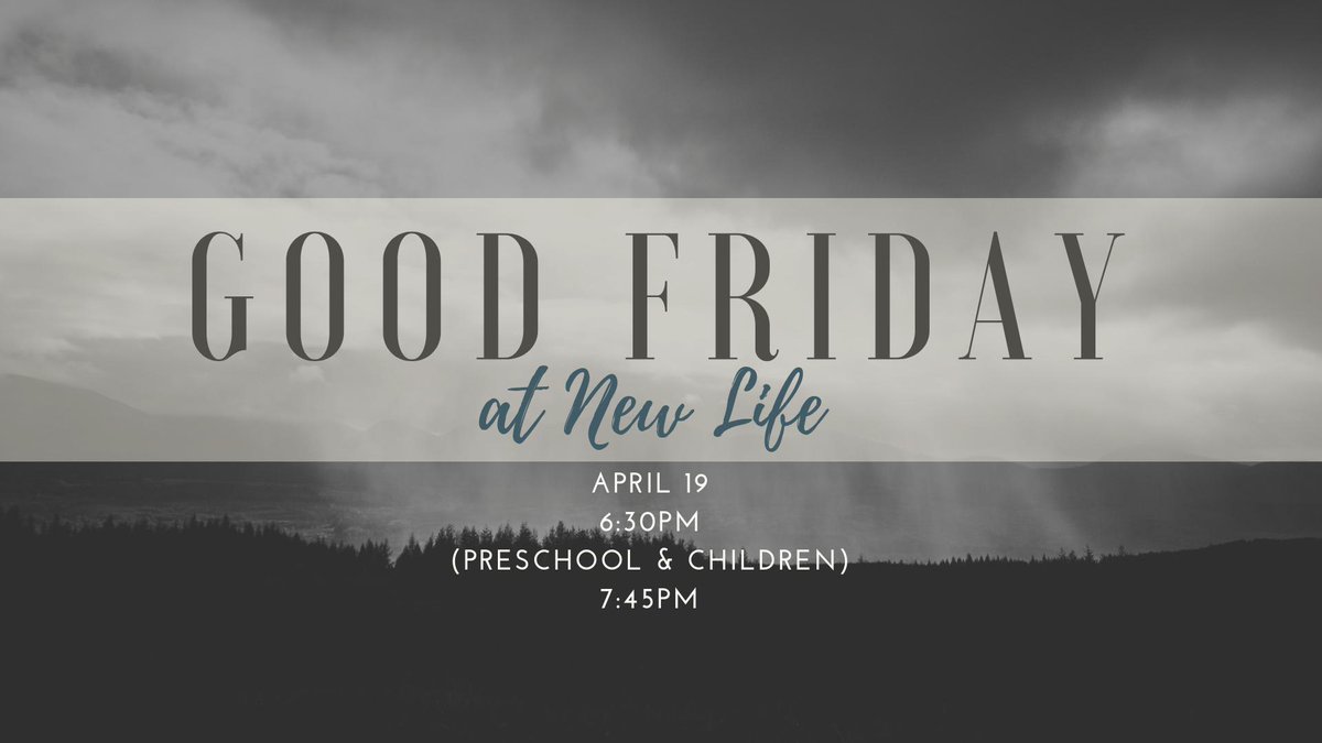 NewLifeBC's tweet image. REMINDER: Good Friday Services this evening at 6:30 and 7:45 - come ready to center our hearts and minds on Jesus and His work on the cross.