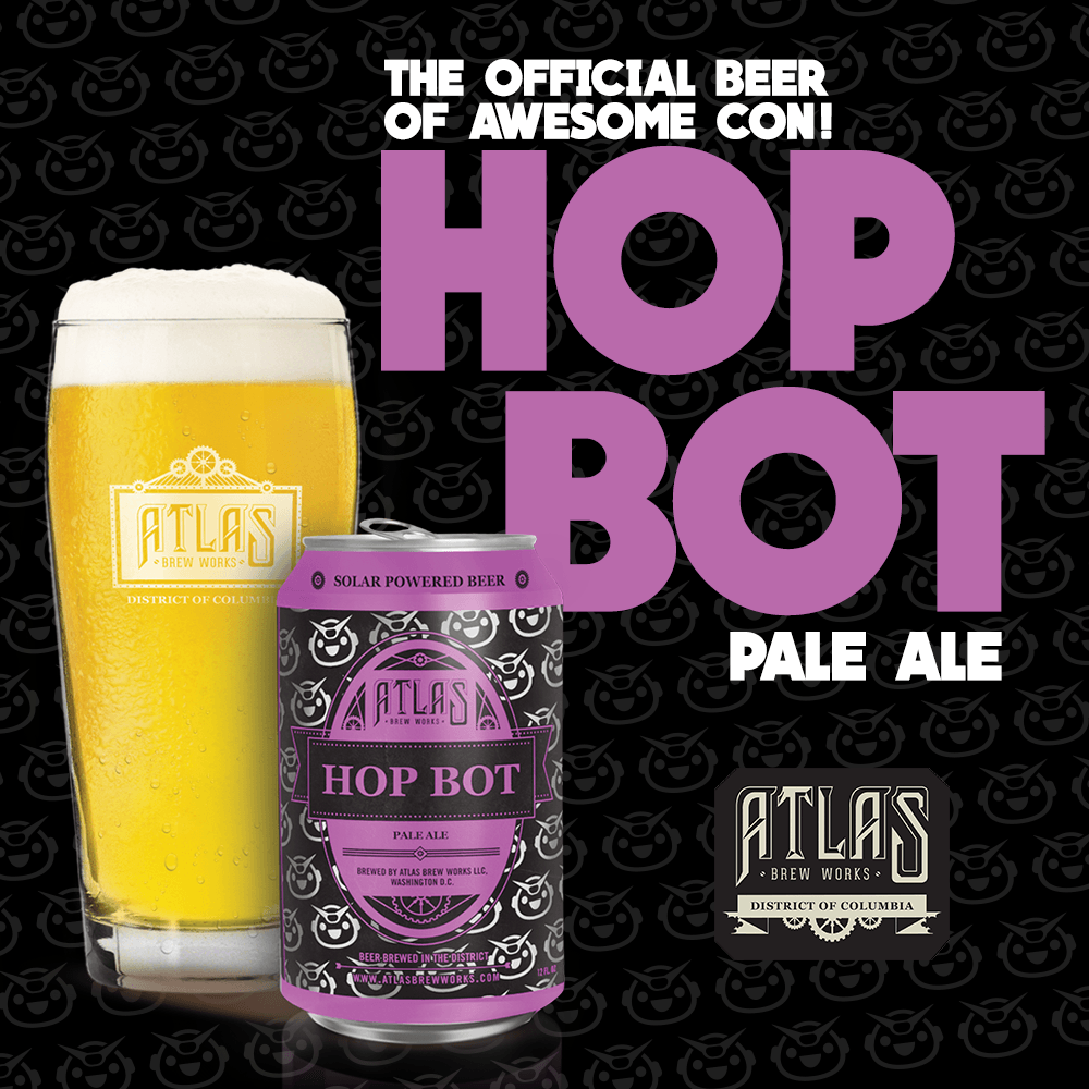 Attention Beer Lovers! 

Starting Monday, you can order an <a href="/AtlasBrewWorks/">Atlas Brew Works</a> #HopBot (The Official Beer of #AwesomeCon) at any of the following establishments: 

<a href="/CapitalBurger/">The Capital Burger</a> <a href="/citytappennqtr/">City Tap Penn Qtr</a> <a href="/EspitaDC/">Espita</a> <a href="/IronHorseDC/">Iron Horse Tap Room</a> <a href="/JackpotDC/">Jackpot</a> <a href="/LostNFoundDC/">Lostandfounddc</a> <a href="/MorrisBarDC/">Morris American Bar</a> <a href="/MoxyHotels/">Moxy Hotels</a> <a href="/PennSocialDC/">Penn Social</a>