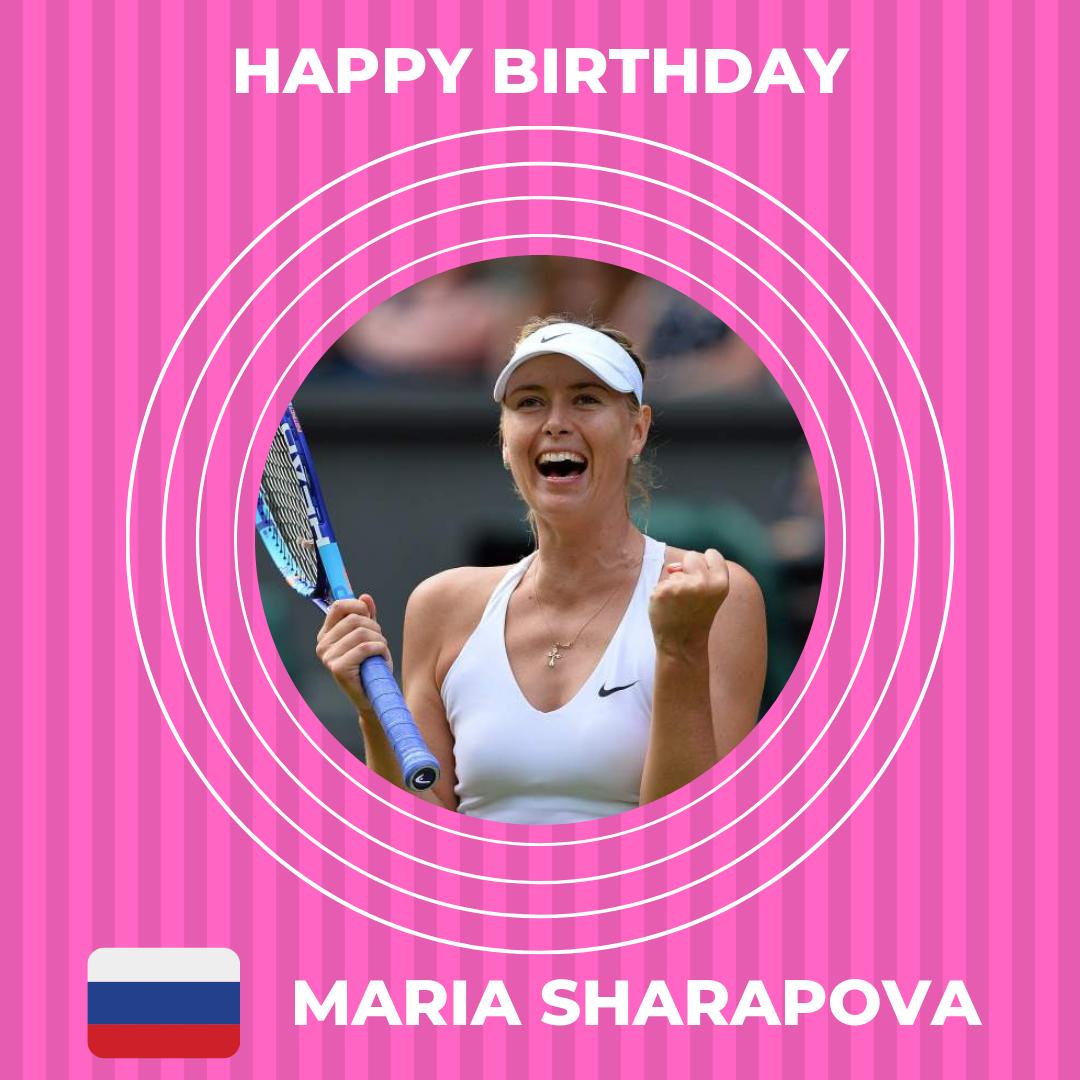  yi ki do dun Maria Sharapova - Happy birthday     